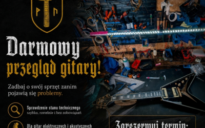 Darmowy przegląd gitary w Warszawie – zadbaj o instrument, zanim pojawią się problemy